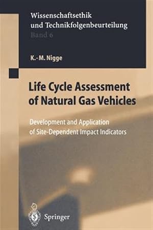 Imagen del vendedor de Life Cycle Assessment of Natural Gas Vehicles : Development and Application of Site-Dependent Impact Indicators a la venta por GreatBookPrices