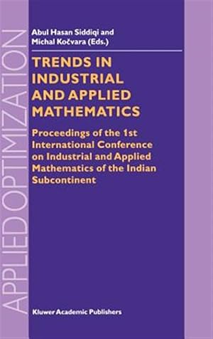 Seller image for Trends in Industrial and Applied Mathematics : Proceedings of the 1st International Conference on Industrial and Applied Mathematics of the Indian Subcontinent for sale by GreatBookPrices