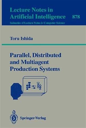 Immagine del venditore per Parallel, Distributed and Multiagent Production Systems venduto da GreatBookPrices