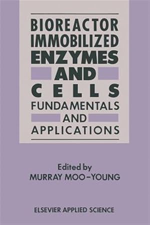 Seller image for Bioreactor Immobilized Enzymes and Cells : Fundamentals and Applications for sale by GreatBookPrices