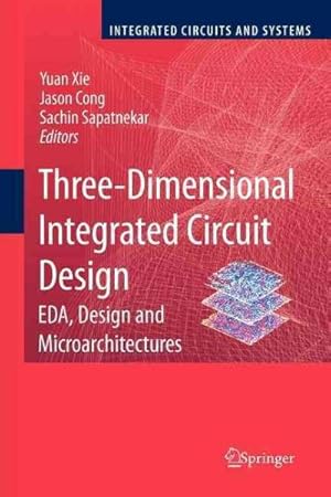 Image du vendeur pour Three-Dimensional Integrated Circuit Design : Eda, Design and Microarchitectures mis en vente par GreatBookPrices