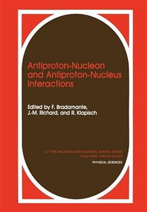 Immagine del venditore per Antiproton-Nucleon and Antiproton-Nucleus Interactions venduto da GreatBookPrices