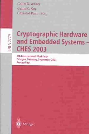 Immagine del venditore per Cryptographic Hardware and Embedded System, Ches 2003 : 5th International Workshop, Cologne, Germany, September 8-10, 2003 : Proceedings venduto da GreatBookPrices
