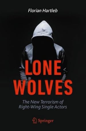 Seller image for Lone Wolves : The New Terrorism of Right-Wing Single Actors for sale by GreatBookPrices