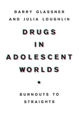 Seller image for Drugs in Adolescent Worlds : Burnouts to Straights for sale by GreatBookPrices