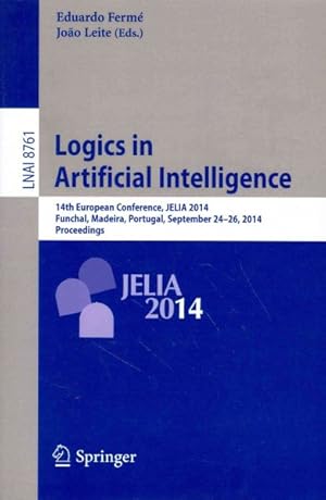 Immagine del venditore per Logics in Artificial Intelligence : 14th European Conference, Jelia 2014, Funchal, Madeira, Portugal, September 24-26, 2014, Proceedings venduto da GreatBookPrices