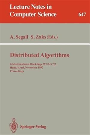 Seller image for Distributed Algorithms : 6th International Workshop, Wdag '92, Haifa, Israel, November 2-4, 1992. Proceedings for sale by GreatBookPrices