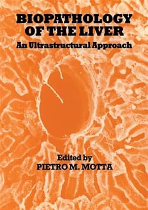 Immagine del venditore per Biopathology of the Liver : An Ultrastructural Approach venduto da GreatBookPrices