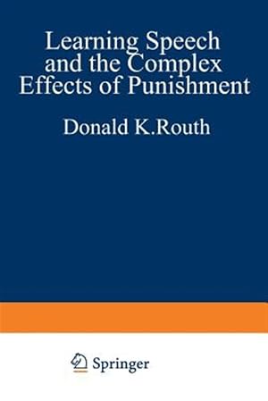 Bild des Verk�ufers f�r Learning, Speech, and the Complex Effects of Punishment : Essays Honoring George J. Wischner zum Verkauf von GreatBookPrices