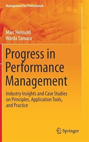 Seller image for Progress in Performance Management : Industry Insights and Case Studies on Principles, Application Tools, and Practice for sale by GreatBookPrices