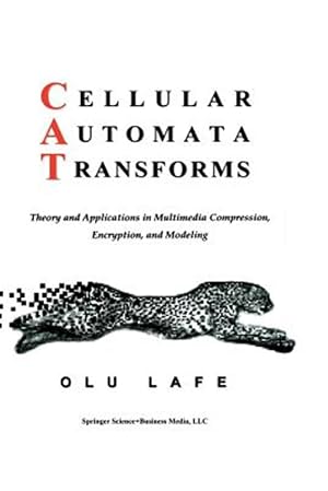 Imagen del vendedor de Cellular Automata Transforms : Theory and Applications in Multimedia Compression, Encryption, and Modeling a la venta por GreatBookPrices