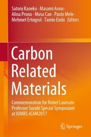 Image du vendeur pour Carbon Related Materials : Commemoration for Nobel Laureate Professor Suzuki Special Symposium at Iumrs-icam2017 mis en vente par GreatBookPrices