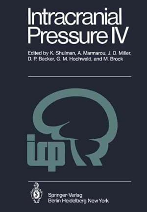 Immagine del venditore per Intracranial Pressure IV : Proceedings of the Fourth International Symposium on Intracranial Pressure. Held at Williamsburg/virginia, USA, June 1014, 1979 venduto da GreatBookPrices