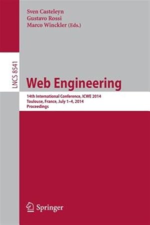 Immagine del venditore per Web Engineering : 14th International Conference, Icwe 2014, Toulouse, France, July 1-4, 2014, Proceedings venduto da GreatBookPrices