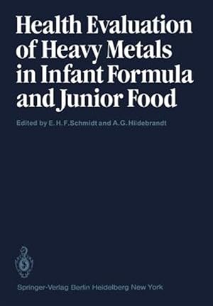 Seller image for Health Evaluation of Heavy Metals in Infant Formula and Junior Food for sale by GreatBookPrices