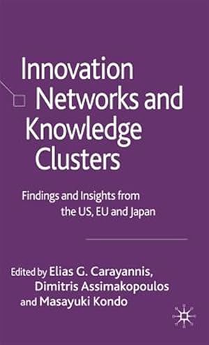 Immagine del venditore per Innovation Networks & Knowledge Clusters : Findings and Insights from the US, EU and Japan venduto da GreatBookPrices
