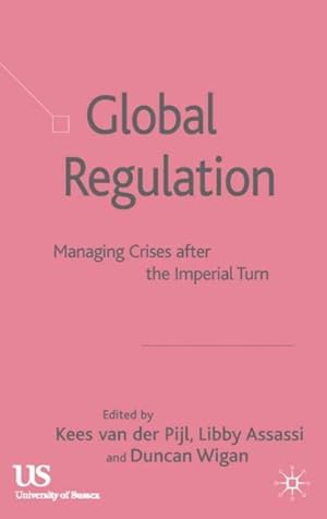 Seller image for Global Regulation : Managing Crises After The Imperial Turn for sale by GreatBookPrices