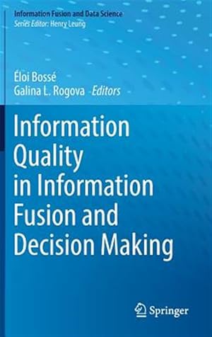 Immagine del venditore per Information Quality in Information Fusion and Decision Making venduto da GreatBookPrices