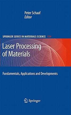 Image du vendeur pour Laser Processing of Materials : Fundamentals, Applications and Developments mis en vente par GreatBookPrices