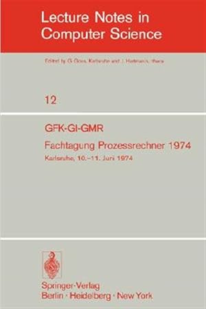 Immagine del venditore per Fachtagung Prozessrechner 1974/ Symposium 1974 Process Computer : Gfk-gi-gmr. Karlsruhe, 10.-11. Juni 1974 -Language: German venduto da GreatBookPrices