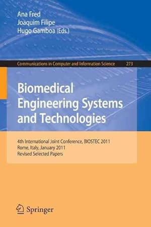 Imagen del vendedor de Biomedical Engineering Systems and Technologies : 4th International Joint Conference, Biostec 2011, Rome, Italy, January 26-29, 2011, Revised Selected Papers a la venta por GreatBookPrices
