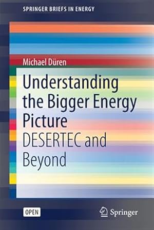 Seller image for Understanding the Bigger Energy Picture : DESERTEC and Beyond for sale by GreatBookPrices