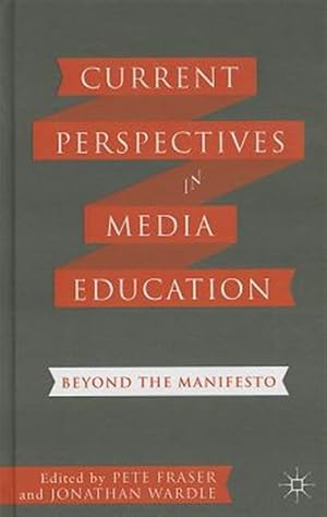 Immagine del venditore per Current Perspectives in Media Education : Beyond the Manifesto venduto da GreatBookPrices