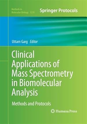Imagen del vendedor de Clinical Applications of Mass Spectrometry in Biomolecular Analysis : Methods and Protocols a la venta por GreatBookPrices