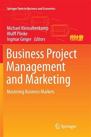 Immagine del venditore per Business Project Management and Marketing : Mastering Business Markets venduto da GreatBookPrices