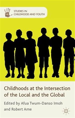 Immagine del venditore per Childhoods at the Intersection of the Local and the Global venduto da GreatBookPrices