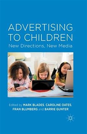 Imagen del vendedor de Advertising to Children : New Directions, New Media a la venta por GreatBookPrices