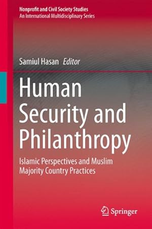 Immagine del venditore per Human Security and Philanthropy : Islamic Perspectives and Muslim Majority Country Practices venduto da GreatBookPrices