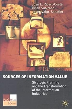 Immagine del venditore per Sources of Information Value : Strategic Framing and the Transformation of the Information Industries venduto da GreatBookPrices