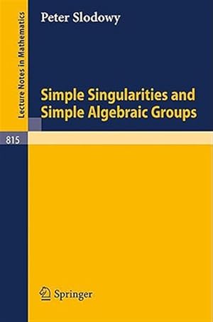 Bild des Verk�ufers f�r Simple Singularities and Simple Algebraic Groups zum Verkauf von GreatBookPrices