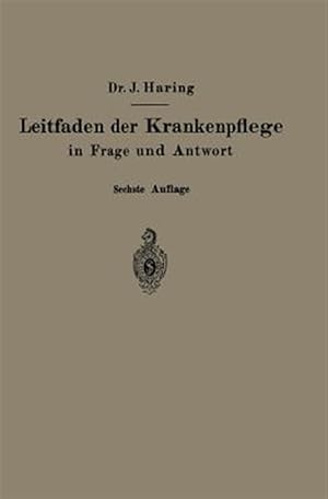 Immagine del venditore per Leitfaden Der Krankenpflege in Frage Und Antwort : F�r Krankenpflegeschulen Und Schwesternh�user -Language: german venduto da GreatBookPrices