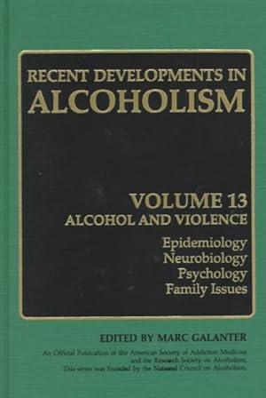 Imagen del vendedor de Recent Developments in Alcoholism : Alcohol and Violence : Epidemiology Neurobiology Psychology Family Issues a la venta por GreatBookPrices