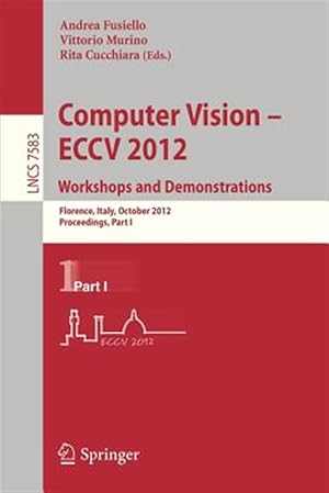 Imagen del vendedor de Computer Vision - Eccv 2012. Workshops and Demonstrations : Florence, Italy, October 7-13, 2012, Proceedings a la venta por GreatBookPrices