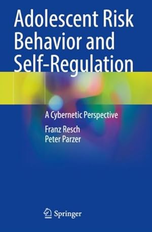 Immagine del venditore per Adolescent Risk Behavior and Self-Regulation : A Cybernetic Perspective venduto da GreatBookPrices