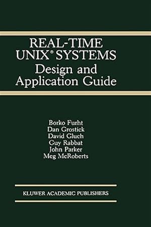 Bild des Verk�ufers f�r Real-Time Unix Systems : Design and Application Guide zum Verkauf von GreatBookPrices