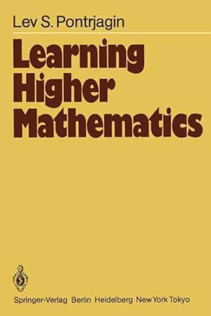 Seller image for Learning Higher Mathematics : Part I: the Method of Coordinates Part Ii: Analysis of the Infinitely Small for sale by GreatBookPrices