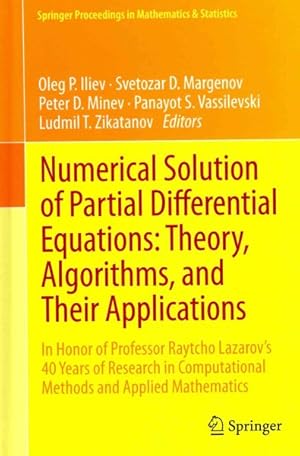 Seller image for Numerical Solution of Partial Differential Equations : Theory, Algorithms, and Their Applications: In Honor of Professor Raytcho Lazarov's 40 Years of Research in Computational Methods and Applied Mathematics for sale by GreatBookPrices