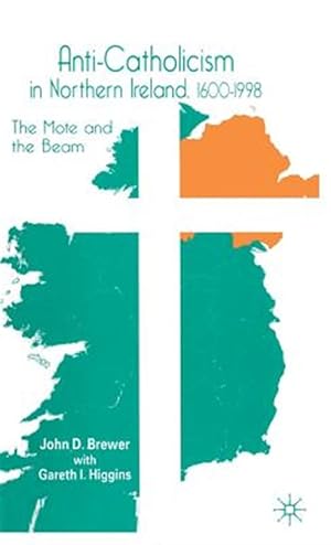 Immagine del venditore per Anti-catholicism in Northern Ireland : The Mote and the Beam venduto da GreatBookPrices