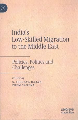 Immagine del venditore per India's Low-Skilled Migration to the Middle East : Policies, Politics and Challenges venduto da GreatBookPrices