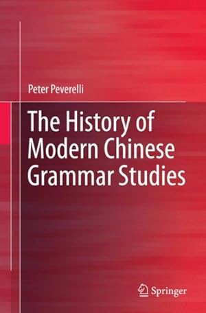 Image du vendeur pour History of Modern Chinese Grammar Studies mis en vente par GreatBookPrices
