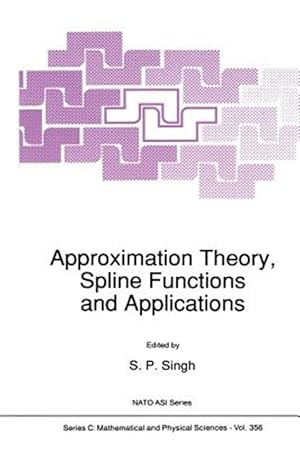 Bild des Verk�ufers f�r Approximation Theory, Spline Functions and Applications zum Verkauf von GreatBookPrices