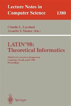 Immagine del venditore per Latin '98 : Theoretical Informatics : Third Latin American Symposium Campinas, Brazil, April 20-24, 1998 : Proceedings venduto da GreatBookPrices