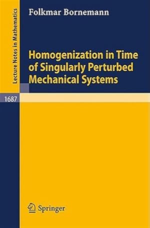 Immagine del venditore per Homogenization in Time of Singularly Perturbed Mechanical Systems venduto da GreatBookPrices