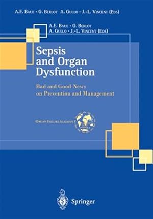 Imagen del vendedor de Sepsis and Organ Dysfunction : Bad and Good News on Prevention and Management a la venta por GreatBookPrices