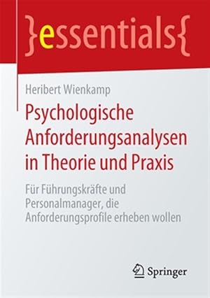 Immagine del venditore per Psychologische Anforderungsanalysen in Theorie Und Praxis : F�r F�hrungskr�fte Und Personalmanager, Die Anforderungsprofile Erheben Wollen -Language: german venduto da GreatBookPrices