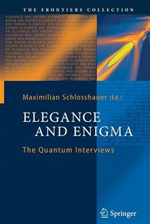 Imagen del vendedor de Elegance and Enigma : The Quantum Interviews a la venta por GreatBookPrices